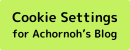 Cookie Setting for Achornoh’s Blog R02